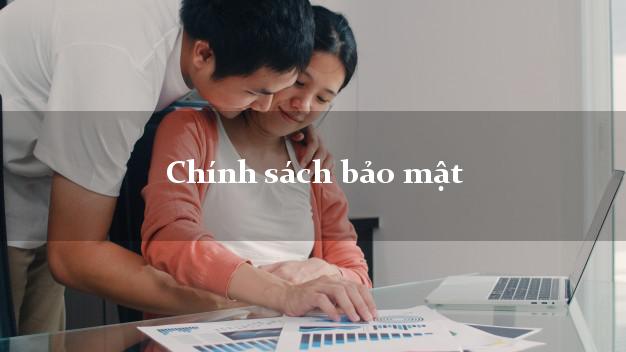 Chính sách bảo mật